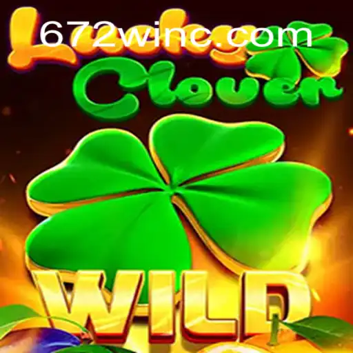 Descubra o Fascinante Mundo de LuckyClover e a Estratégia 672win